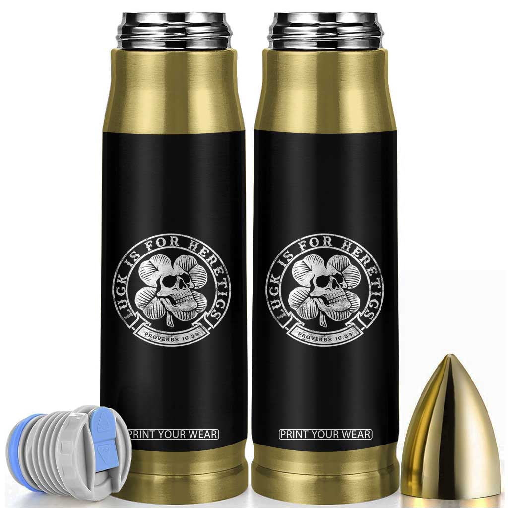 Lucky Is For Heretics Skull Shamrock Bullet Tumbler Proverbs 16:33 Christian St Patricks Day Statement TS02 Black Print Your Wear