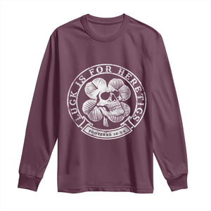 Lucky Is For Heretics Skull Shamrock Long Sleeve Shirt Proverbs 16:33 Christian St Patricks Day Statement TS02 Maroon Print Your Wear