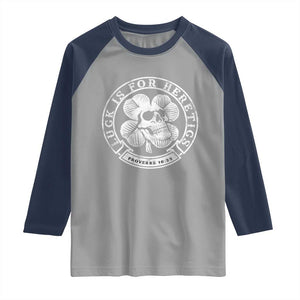 Lucky Is For Heretics Skull Shamrock Raglan Shirt Proverbs 16:33 Christian St Patricks Day Statement TS02 Sport Gray Navy Print Your Wear