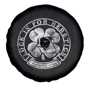 Lucky Is For Heretics Skull Shamrock Spare Tire Cover Proverbs 16:33 Christian St Patricks Day Statement TS02 Print Your Wear