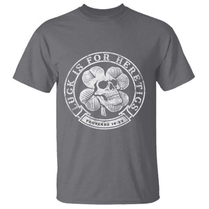Lucky Is For Heretics Skull Shamrock T Shirt Proverbs 16:33 Christian St Patricks Day Statement TS02 Charcoal Print Your Wear