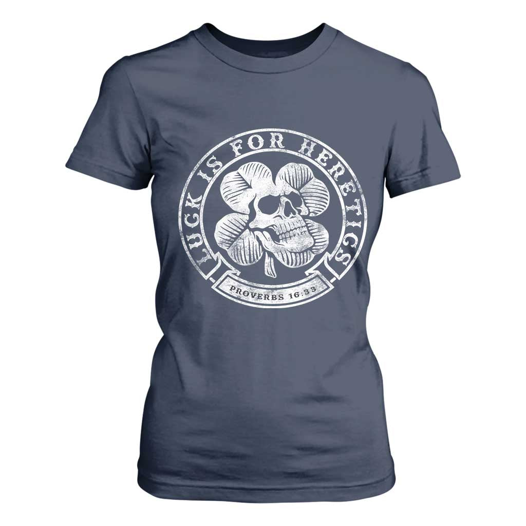 Lucky Is For Heretics Skull Shamrock T Shirt For Women Proverbs 16:33 Christian St Patricks Day Statement TS02 Navy Print Your Wear