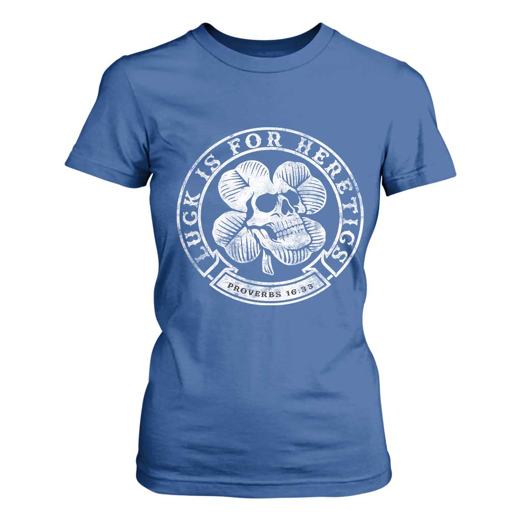 Lucky Is For Heretics Skull Shamrock T Shirt For Women Proverbs 16:33 Christian St Patricks Day Statement TS02 Royal Blue Print Your Wear