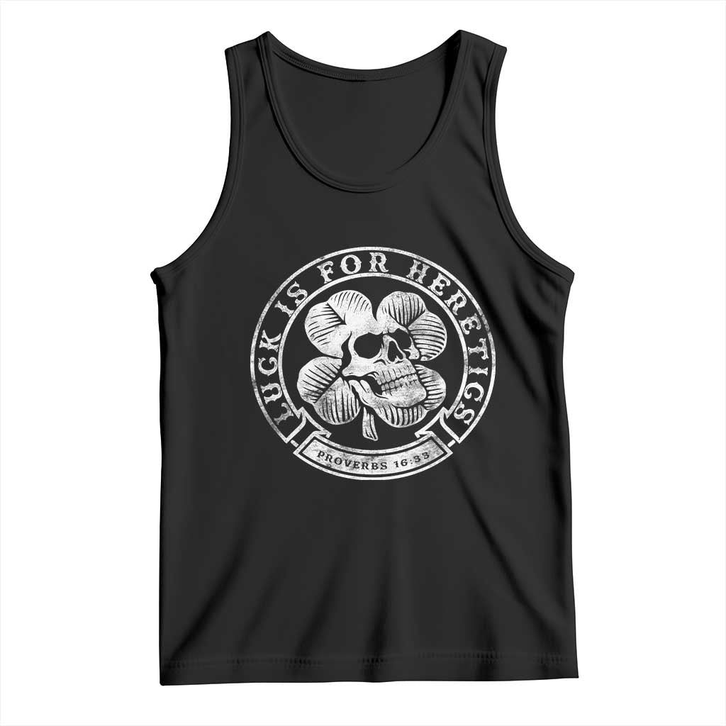 Lucky Is For Heretics Skull Shamrock Tank Top Proverbs 16:33 Christian St Patricks Day Statement