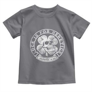 Lucky Is For Heretics Skull Shamrock Toddler T Shirt Proverbs 16:33 Christian St Patricks Day Statement TS02 Charcoal Print Your Wear