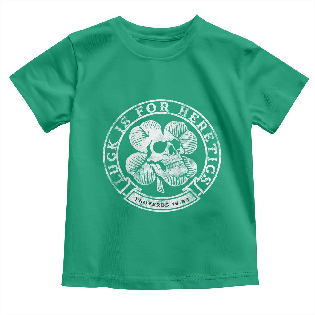 Lucky Is For Heretics Skull Shamrock Toddler T Shirt Proverbs 16:33 Christian St Patricks Day Statement TS02 Irish Green Print Your Wear