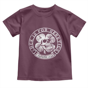 Lucky Is For Heretics Skull Shamrock Toddler T Shirt Proverbs 16:33 Christian St Patricks Day Statement TS02 Maroon Print Your Wear