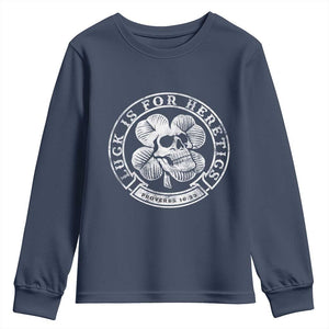 Lucky Is For Heretics Skull Shamrock Youth Sweatshirt Proverbs 16:33 Christian St Patricks Day Statement TS02 Navy Print Your Wear