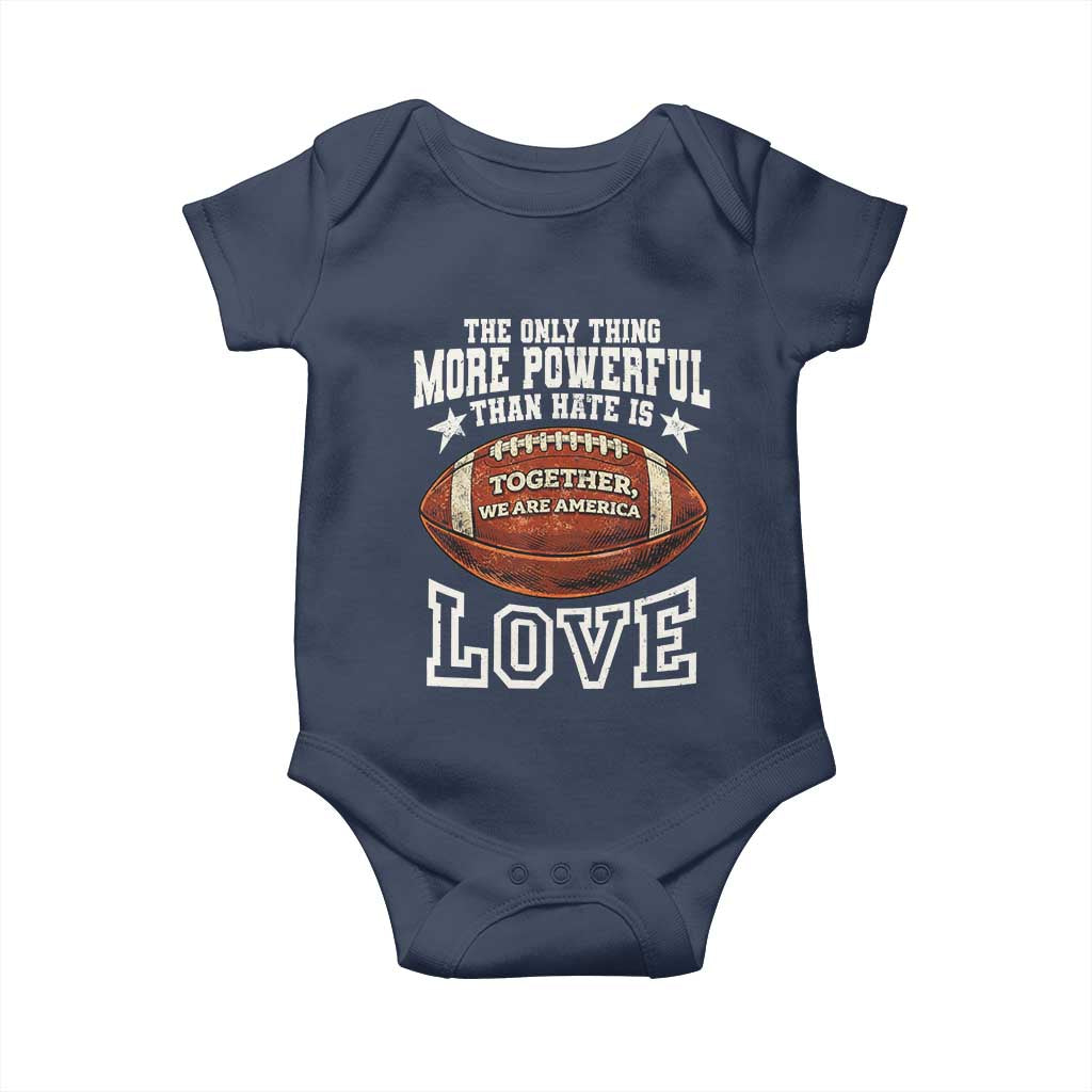 The Only Thing More Powerful Than Hate Is Love Football Patriotic Baby Onesie Together We Are America Unity Bunny Inspirational Quote TS02 Navy Print Your Wear