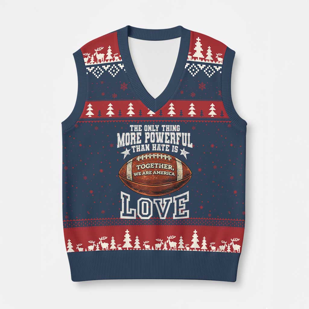 The Only Thing More Powerful Than Hate Is Love Football Patriotic V-Neck Knit Sweater Vest Together We Are America Unity Bunny Inspirational Quote TS02 Navy Red Print Your Wear