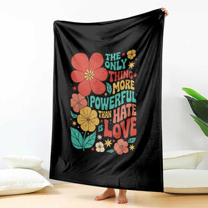The Only Thing More Powerful Than Hate Is Love Throw Blanket Retro Floral Boho Bunny Inspirational Statement TS02 Print Your Wear