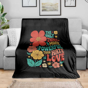 The Only Thing More Powerful Than Hate Is Love Throw Blanket Retro Floral Boho Bunny Inspirational Statement TS02 Print Your Wear