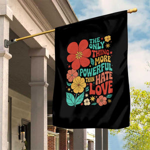 The Only Thing More Powerful Than Hate Is Love Garden Flag Retro Floral Boho Bunny Inspirational Statement TS02 Print Your Wear