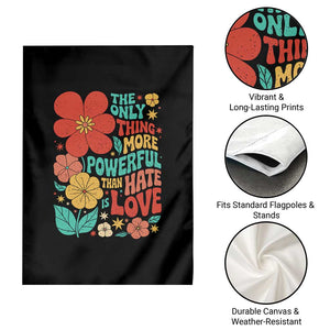 The Only Thing More Powerful Than Hate Is Love Garden Flag Retro Floral Boho Bunny Inspirational Statement TS02 Print Your Wear