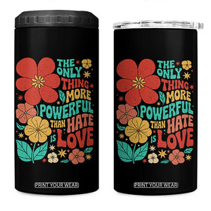 The Only Thing More Powerful Than Hate Is Love 4 in 1 Can Cooler Tumbler Retro Floral Boho Bunny Inspirational Statement TS02 One Size: 16 oz Black Print Your Wear