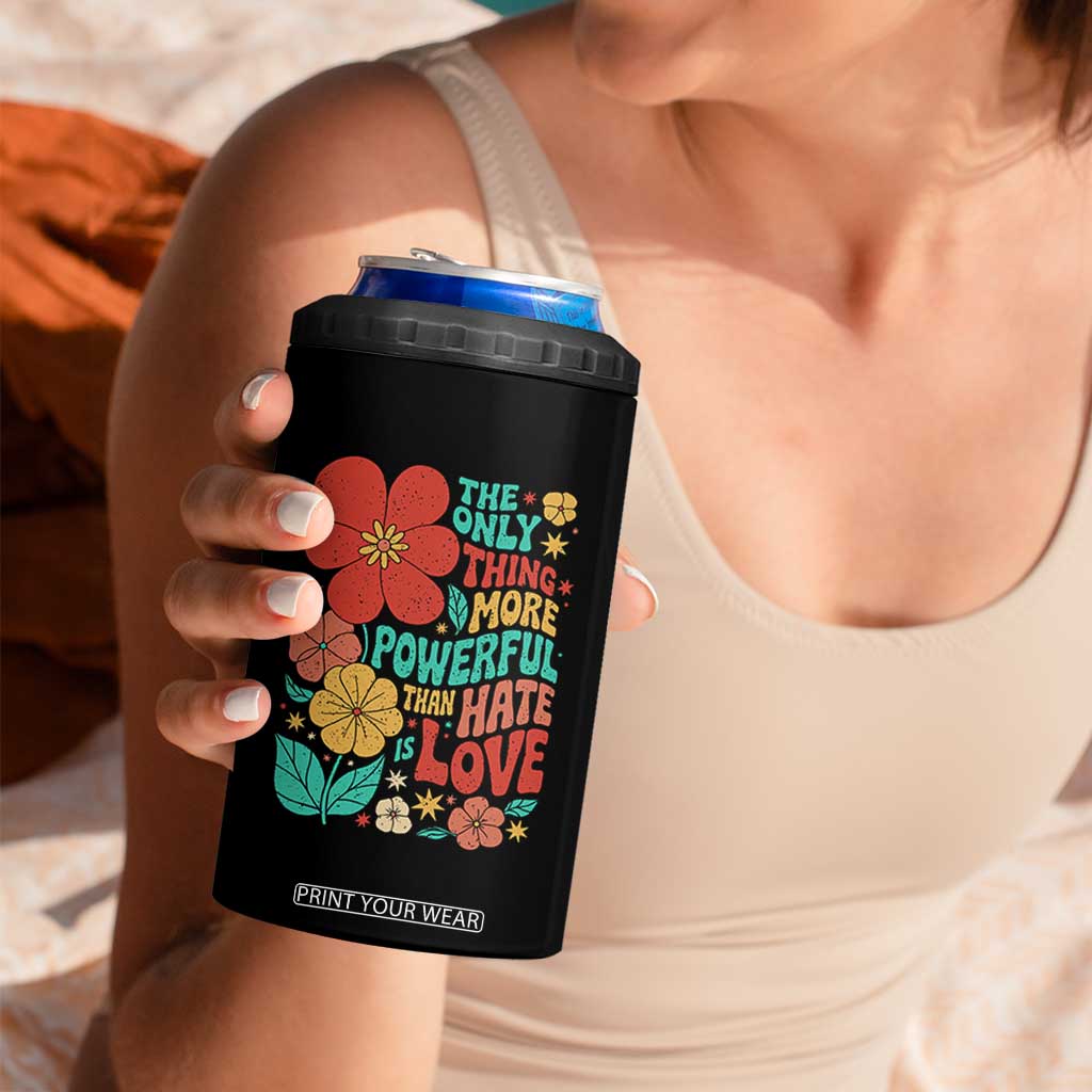 The Only Thing More Powerful Than Hate Is Love 4 in 1 Can Cooler Tumbler Retro Floral Boho Bunny Inspirational Statement TS02 Print Your Wear