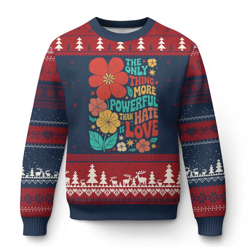 The Only Thing More Powerful Than Hate Is Love Ugly Christmas Sweater Retro Floral Boho Bunny Inspirational Statement