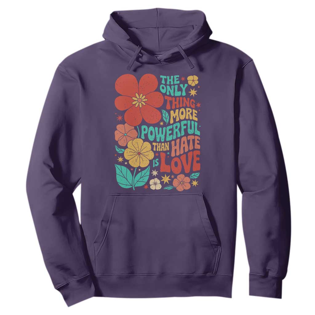The Only Thing More Powerful Than Hate Is Love Hoodie Retro Floral Boho Bunny Inspirational Statement TS02 Purple Print Your Wear