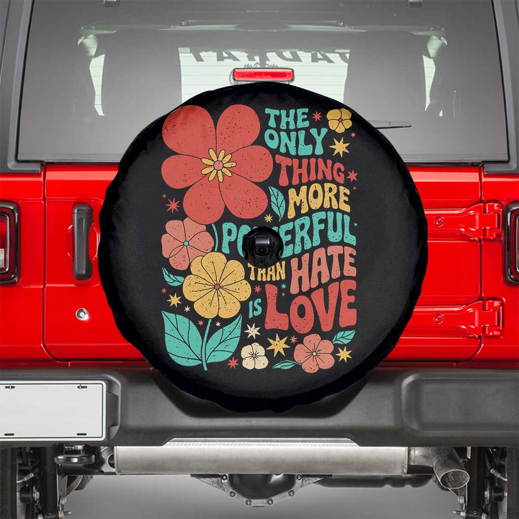 The Only Thing More Powerful Than Hate Is Love Spare Tire Cover Retro Floral Boho Bunny Inspirational Statement TS02 Black Print Your Wear