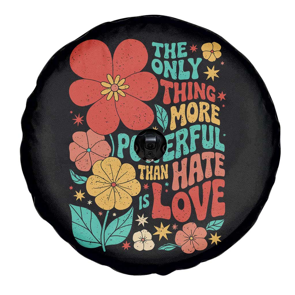 The Only Thing More Powerful Than Hate Is Love Spare Tire Cover Retro Floral Boho Bunny Inspirational Statement TS02 Print Your Wear