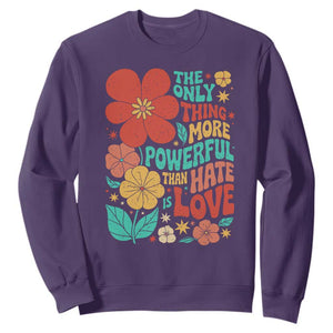 The Only Thing More Powerful Than Hate Is Love Sweatshirt Retro Floral Boho Bunny Inspirational Statement TS02 Purple Print Your Wear