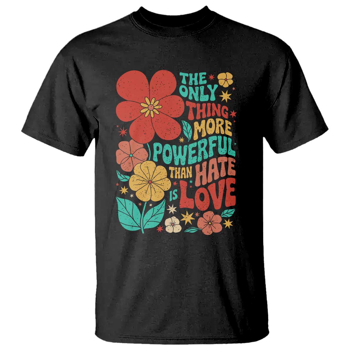 The Only Thing More Powerful Than Hate Is Love T Shirt Retro Floral Boho Bunny Inspirational Statement