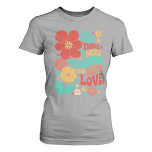 The Only Thing More Powerful Than Hate Is Love T Shirt For Women Retro Floral Boho Bunny Inspirational Statement TS02 Sport Gray Print Your Wear