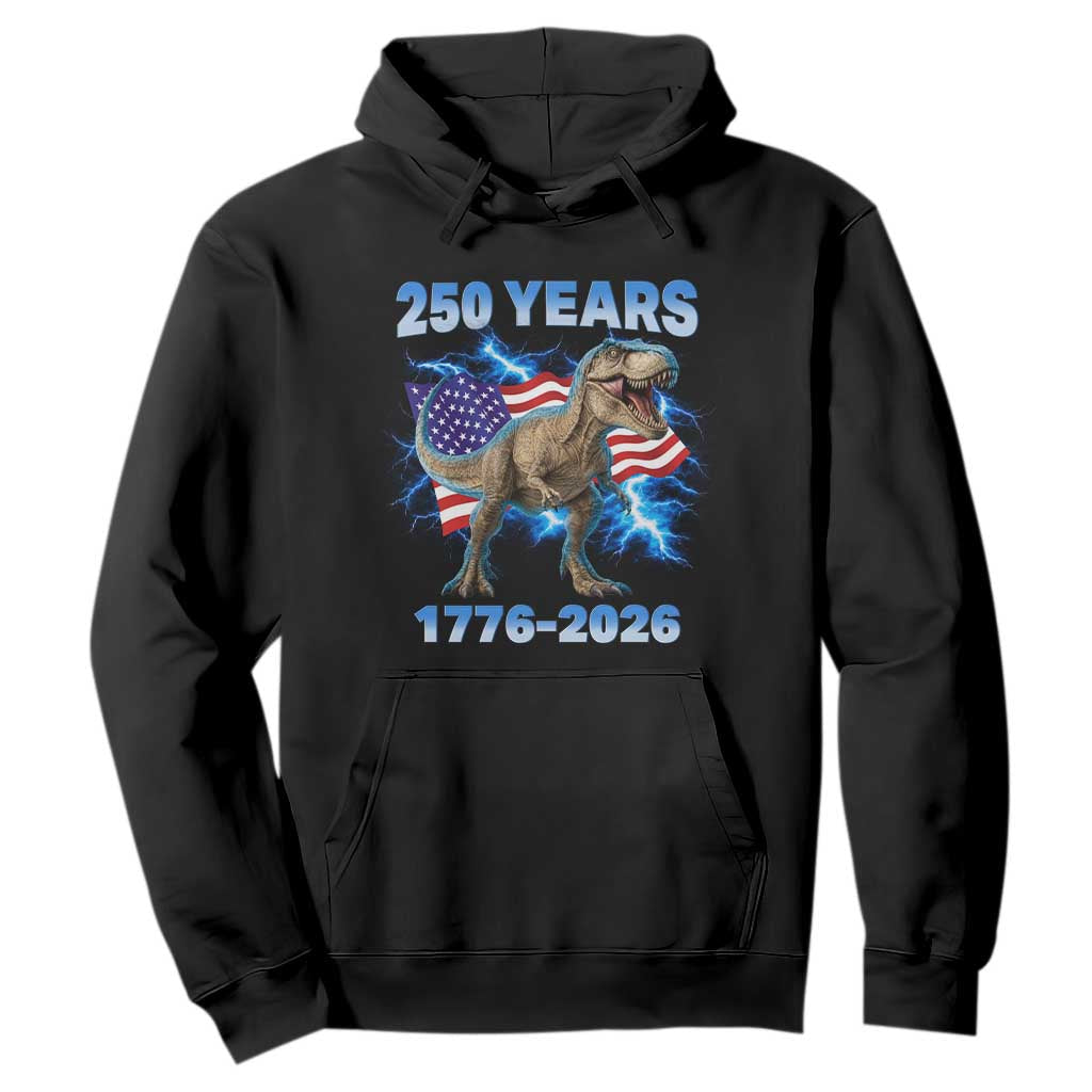 Funny Patriotic Dino Rex 250 Years 1776 2026 Hoodie Dinosaur USA Flag America 250th Anniversary Celebration TS02 Black Print Your Wear