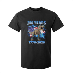 Funny Patriotic Dino Rex 250 Years 1776 2026 T Shirt For Kid Dinosaur USA Flag America 250th Anniversary Celebration TS02 Black Print Your Wear