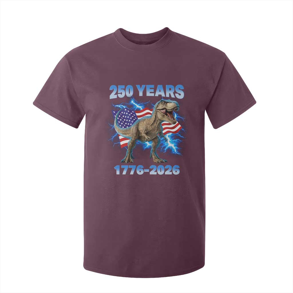Funny Patriotic Dino Rex 250 Years 1776 2026 T Shirt For Kid Dinosaur USA Flag America 250th Anniversary Celebration TS02 Maroon Print Your Wear