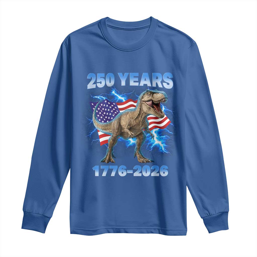 Funny Patriotic Dino Rex 250 Years 1776 2026 Long Sleeve Shirt Dinosaur USA Flag America 250th Anniversary Celebration TS02 Royal Blue Print Your Wear