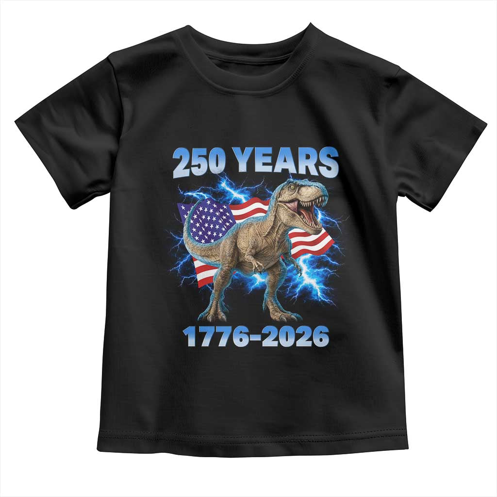Funny Patriotic Dino Rex 250 Years 1776 2026 Toddler T Shirt Dinosaur USA Flag America 250th Anniversary Celebration TS02 Black Print Your Wear
