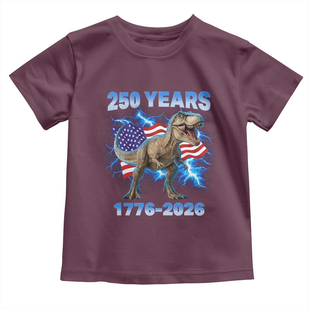 Funny Patriotic Dino Rex 250 Years 1776 2026 Toddler T Shirt Dinosaur USA Flag America 250th Anniversary Celebration TS02 Maroon Print Your Wear
