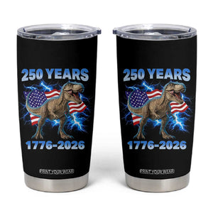 Funny Patriotic Dino Rex 250 Years 1776 2026 Tumbler Cup Dinosaur USA Flag America 250th Anniversary Celebration TS02 Black Print Your Wear