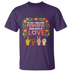 The Only Thing More Powerful Than Hate Is Love Floral Diversity T Shirt LOVE Hand Sign Language Bunny Inspirational Quote TS02 Purple Print Your Wear