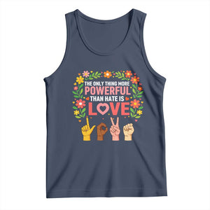 The Only Thing More Powerful Than Hate Is Love Floral Diversity Tank Top LOVE Hand Sign Language Bunny Inspirational Quote TS02 Navy Print Your Wear