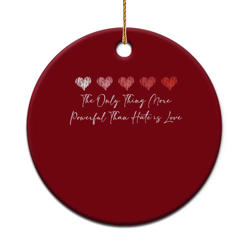 The Only Thing More Powerful Than Hate Is Love Ceramic Ornament Red Hearts Elegant Bunny Inspirational Quote TS02 1pc Red Print Your Wear