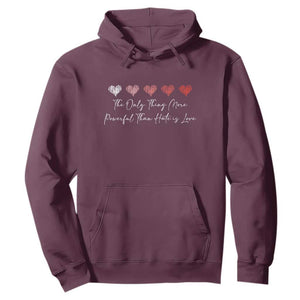 The Only Thing More Powerful Than Hate Is Love Hoodie Red Hearts Elegant Bunny Inspirational Quote TS02 Maroon Print Your Wear