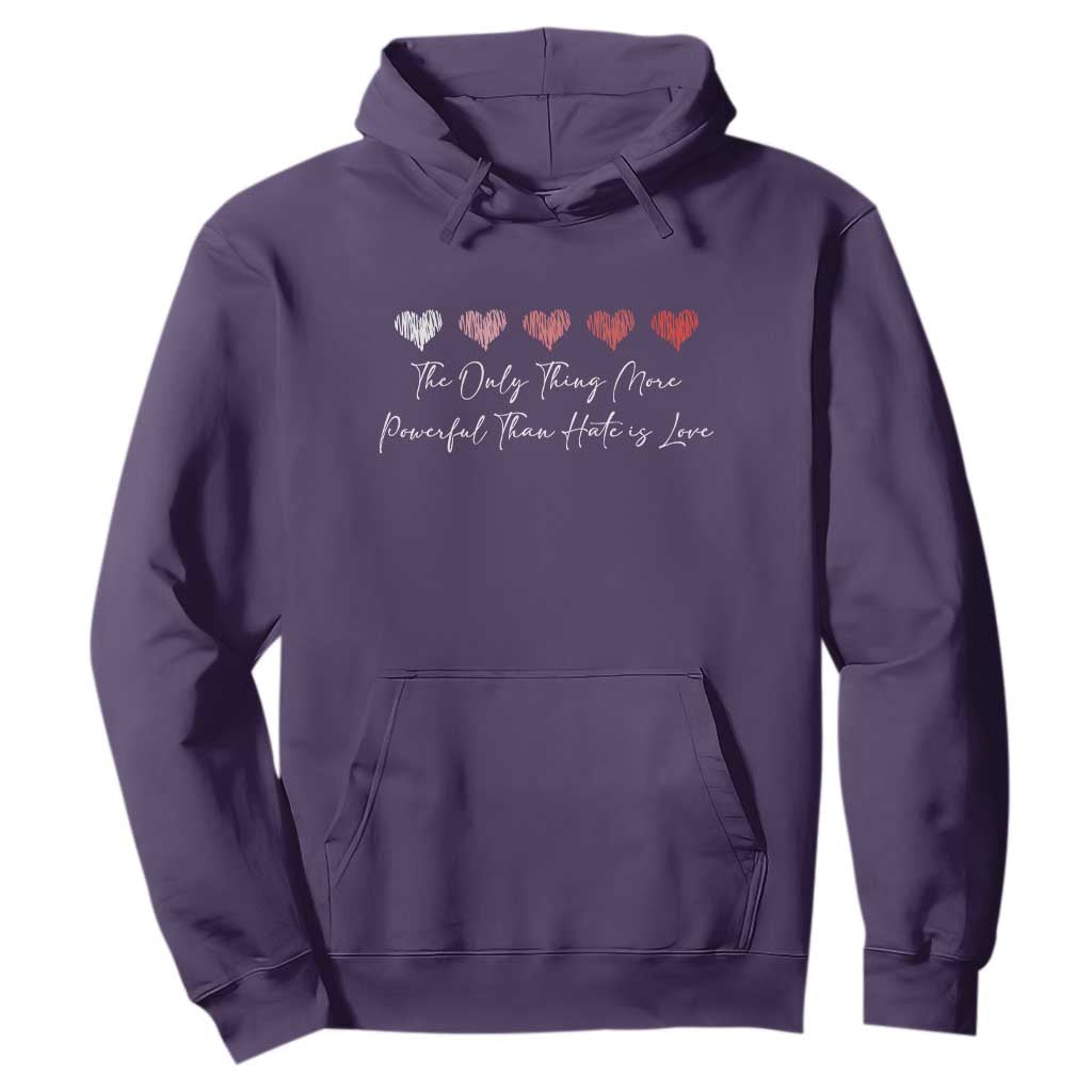 The Only Thing More Powerful Than Hate Is Love Hoodie Red Hearts Elegant Bunny Inspirational Quote TS02 Purple Print Your Wear