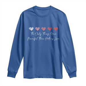 The Only Thing More Powerful Than Hate Is Love Long Sleeve Shirt Red Hearts Elegant Bunny Inspirational Quote TS02 Royal Blue Print Your Wear