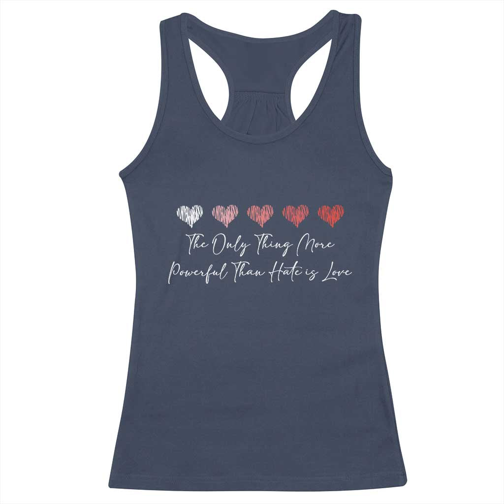 The Only Thing More Powerful Than Hate Is Love Racerback Tank Top Red Hearts Elegant Bunny Inspirational Quote TS02 Navy Print Your Wear