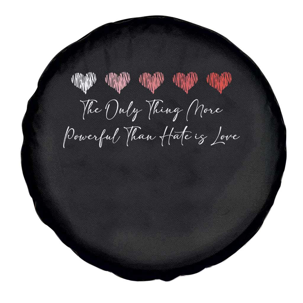 The Only Thing More Powerful Than Hate Is Love Spare Tire Cover Red Hearts Elegant Bunny Inspirational Quote TS02 Print Your Wear