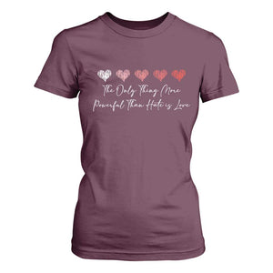 The Only Thing More Powerful Than Hate Is Love T Shirt For Women Red Hearts Elegant Bunny Inspirational Quote TS02 Maroon Print Your Wear