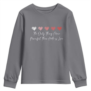The Only Thing More Powerful Than Hate Is Love Youth Sweatshirt Red Hearts Elegant Bunny Inspirational Quote TS02 Charcoal Print Your Wear