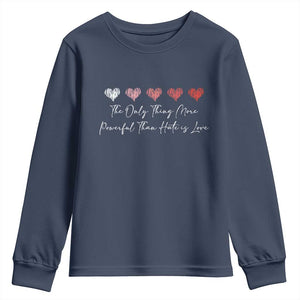 The Only Thing More Powerful Than Hate Is Love Youth Sweatshirt Red Hearts Elegant Bunny Inspirational Quote TS02 Navy Print Your Wear