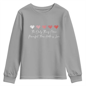 The Only Thing More Powerful Than Hate Is Love Youth Sweatshirt Red Hearts Elegant Bunny Inspirational Quote TS02 Sport Gray Print Your Wear