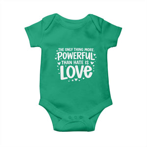 The Only Thing More Powerful Than Hate Is Love Baby Onesie Bold Hand Lettered Bunny Inspirational Unity TS02 Irish Green Print Your Wear