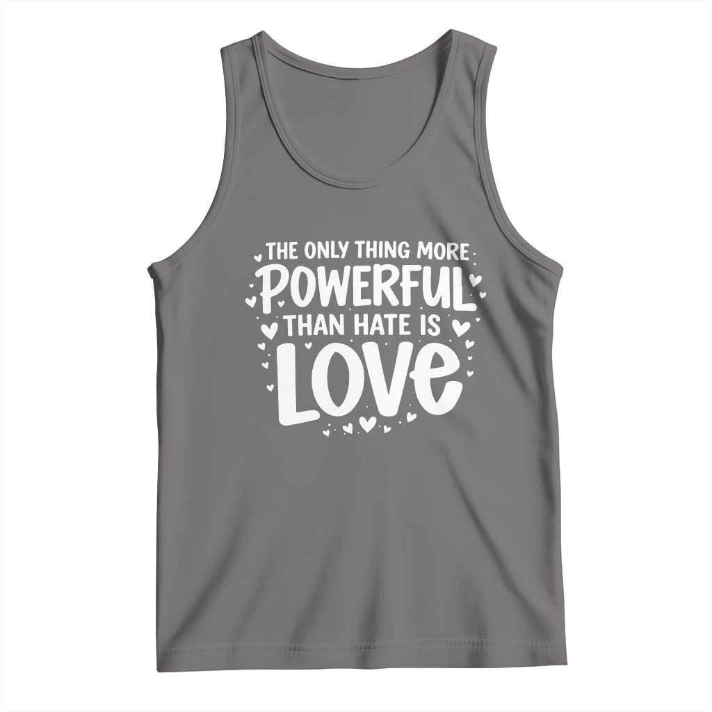 The Only Thing More Powerful Than Hate Is Love Tank Top Bold Hand Lettered Bunny Inspirational Unity TS02 Deep Heather Print Your Wear