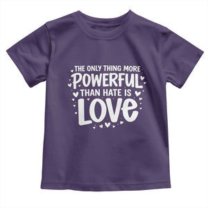 The Only Thing More Powerful Than Hate Is Love Toddler T Shirt Bold Hand Lettered Bunny Inspirational Unity TS02 Purple Print Your Wear