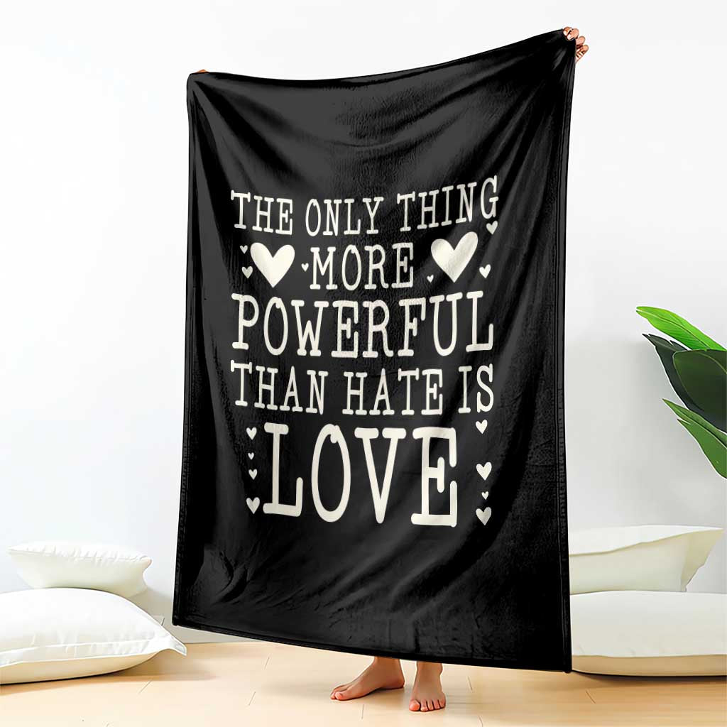 The Only Thing More Powerful Than Hate Is Love Throw Blanket Whimsical Heart Typography Bunny Inspirational Statement TS02 Print Your Wear